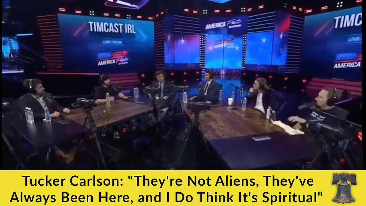 Tucker Carlson: "They're Not Aliens, They've Always Been Here, and I Do Think It's Spiritual"