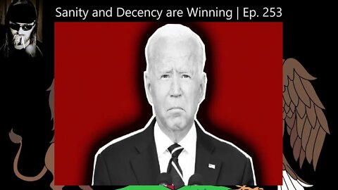 Sanity and Decency are Winning | Ep. 253