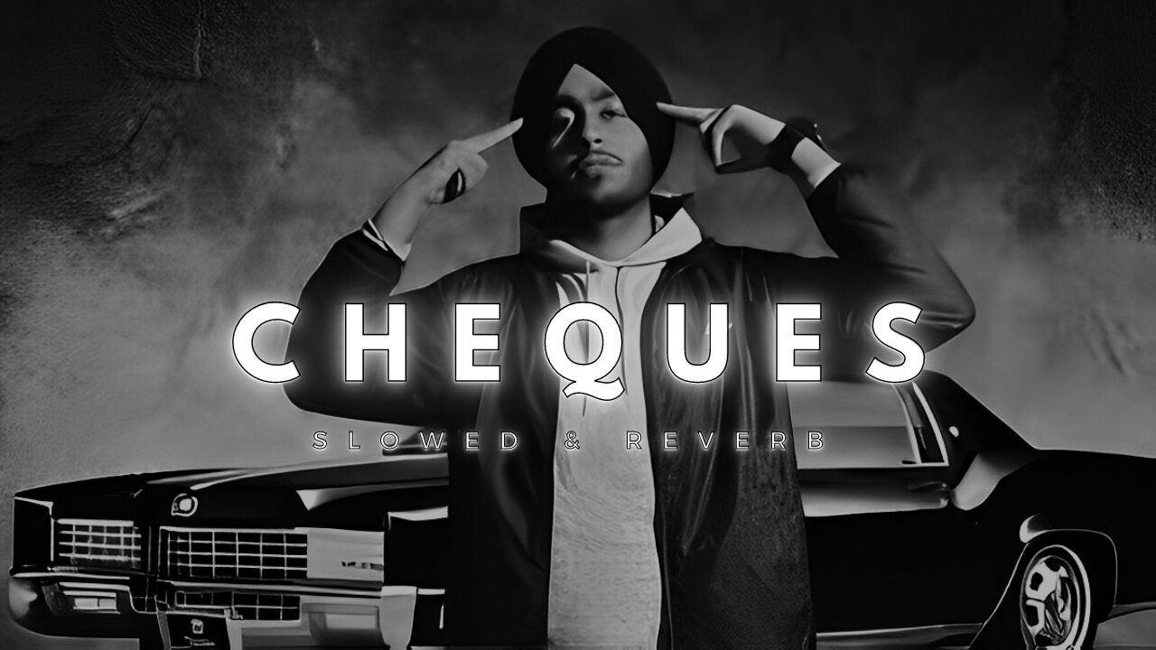 Cheques (Slowed & Reverb) | Sound Designer | Shubh