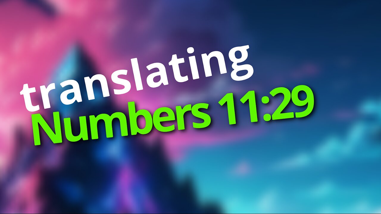 How to translate Numbers 11:29