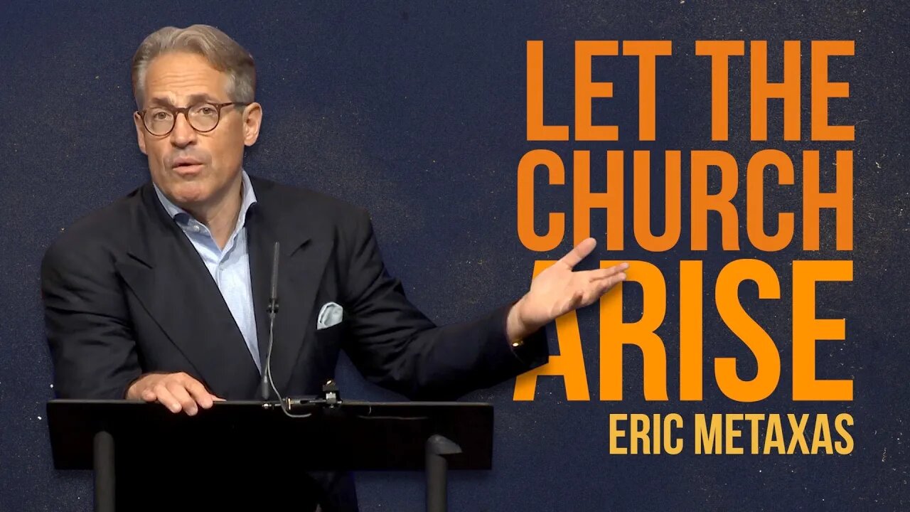 Let the Church Arise | Eric Metaxas