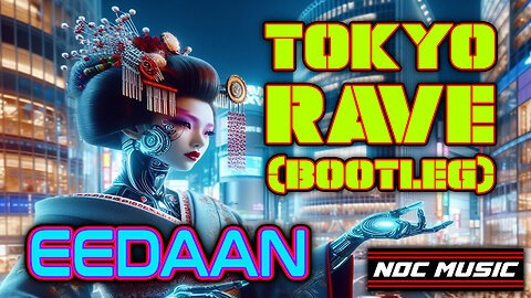 TOKYO RAVE (Bootleg), EEDAAN - EDM MUSIC