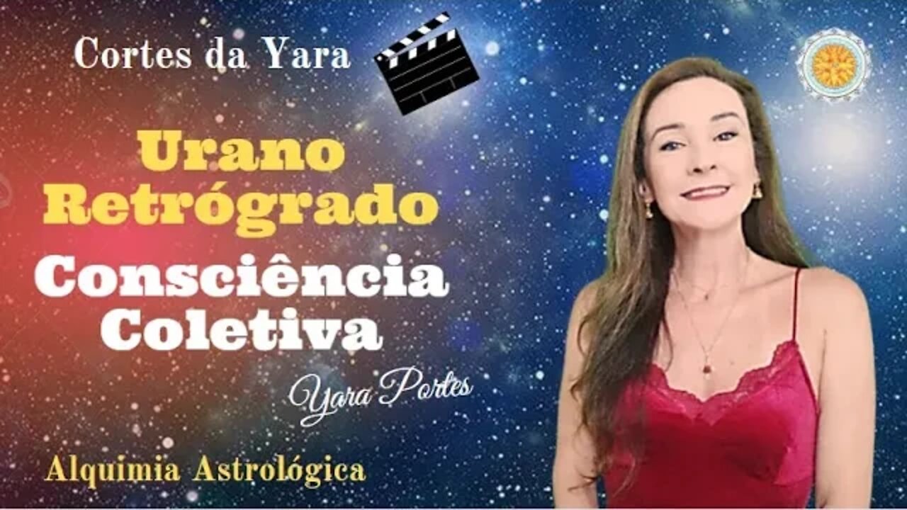 Urano Retrógrado - Cortes da Yara - Alquimia Astrológica