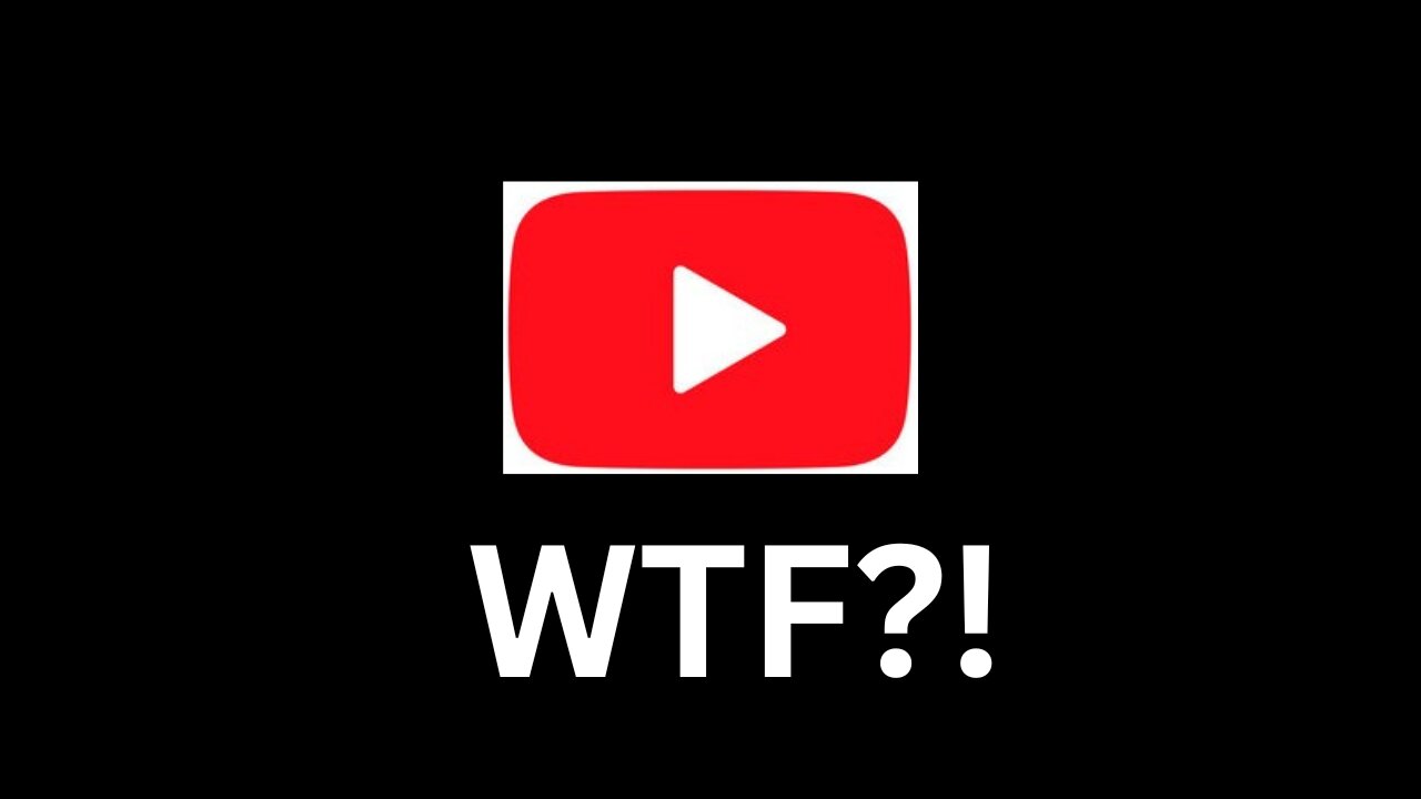 WTF YOUTUBE?! (Part 1/2) (#wtfyoutube)