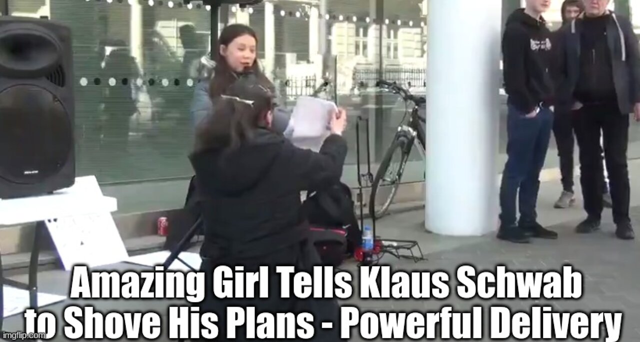 Powerful Delivery By Young Girl To Klaus Schwab: Shove Your Plans!