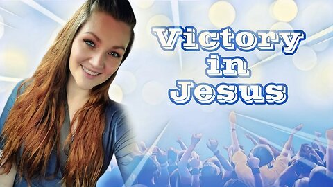 Victory in Jesus