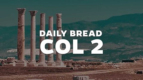 Daily Bread: Colossians 2