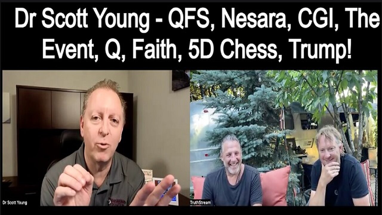 Dr Scott Young - QFS, Nesara, CGI, The Event, Q, Faith, 5D Chess, Trump, ESG score!