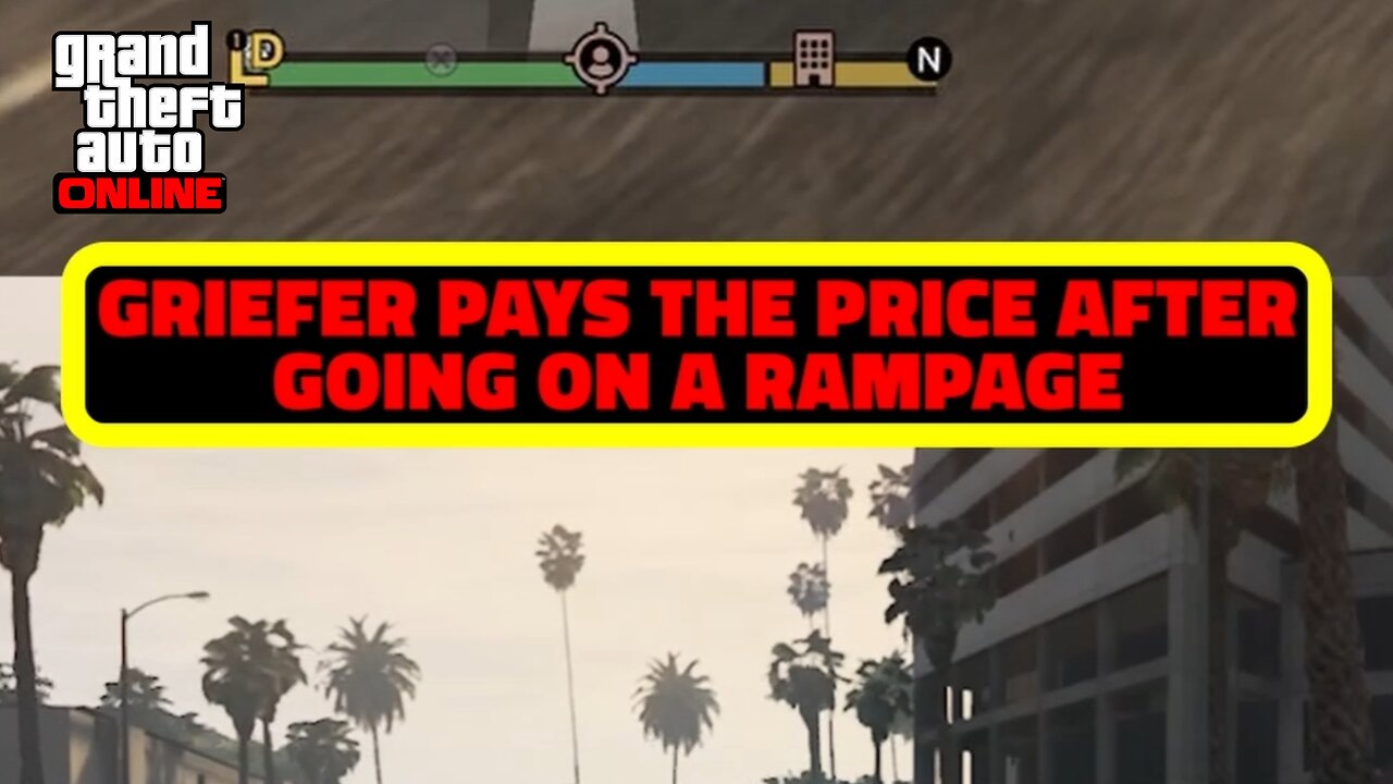 Griefer pays the price after going on a rampage.