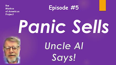 Uncle Al Says! ep5 - Panic Sells