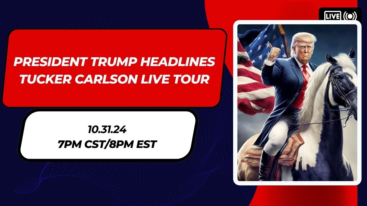 TRUMP LIVE TUCKER CARLSON TOUR