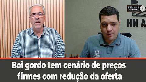 Boi gordo tem cenário de preços firmes com redução da oferta e bom escoamento de cortes