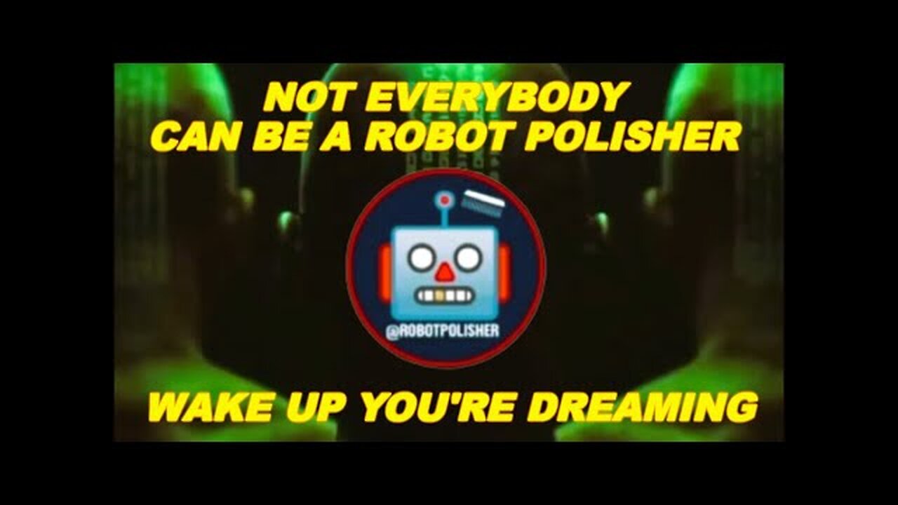 Not Everybody Can Be A Robot Polisher - Wake Up You're Dreaming @robotpolisher @ConspiracyMusicGuru