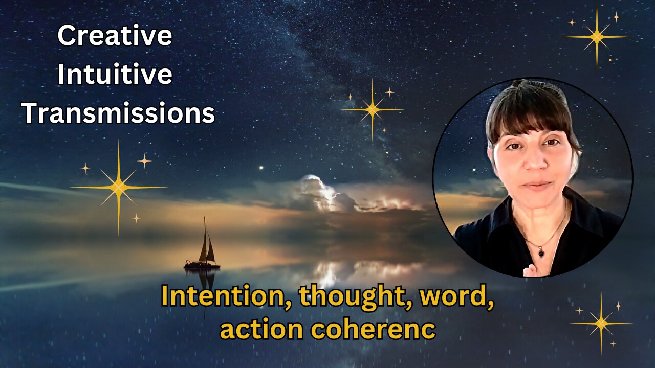 Intention, thought, word, action coherence | Creative Intuitive Transmission | High Vibration art