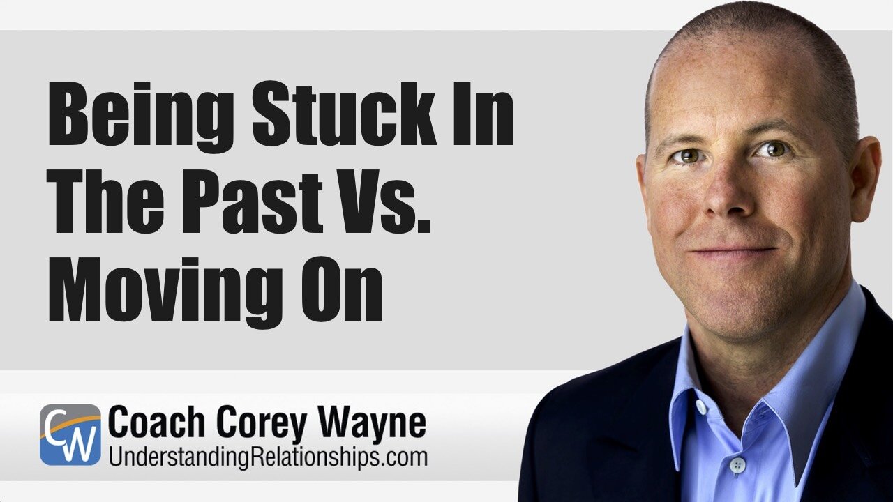 Being Stuck In The Past Vs. Moving On