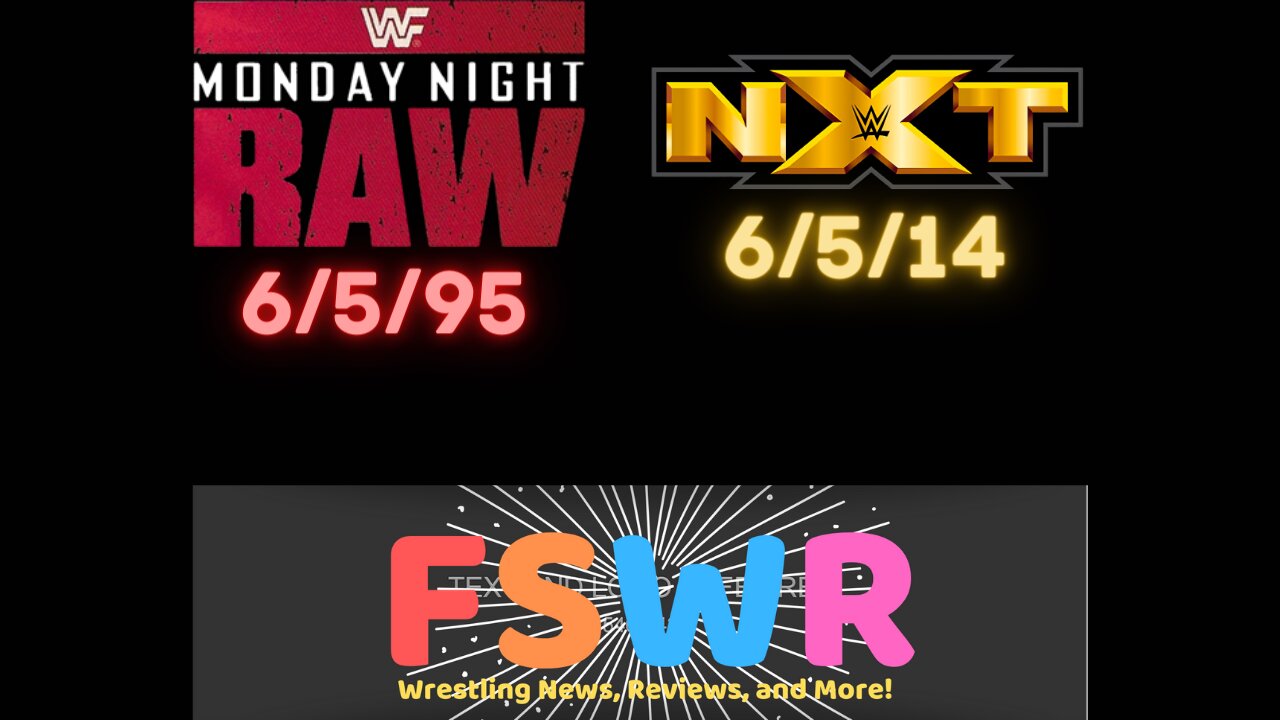 Classic Wrestling: WWF Raw 6/5/95 & NXT 6/5/14 Recap/Review/Results