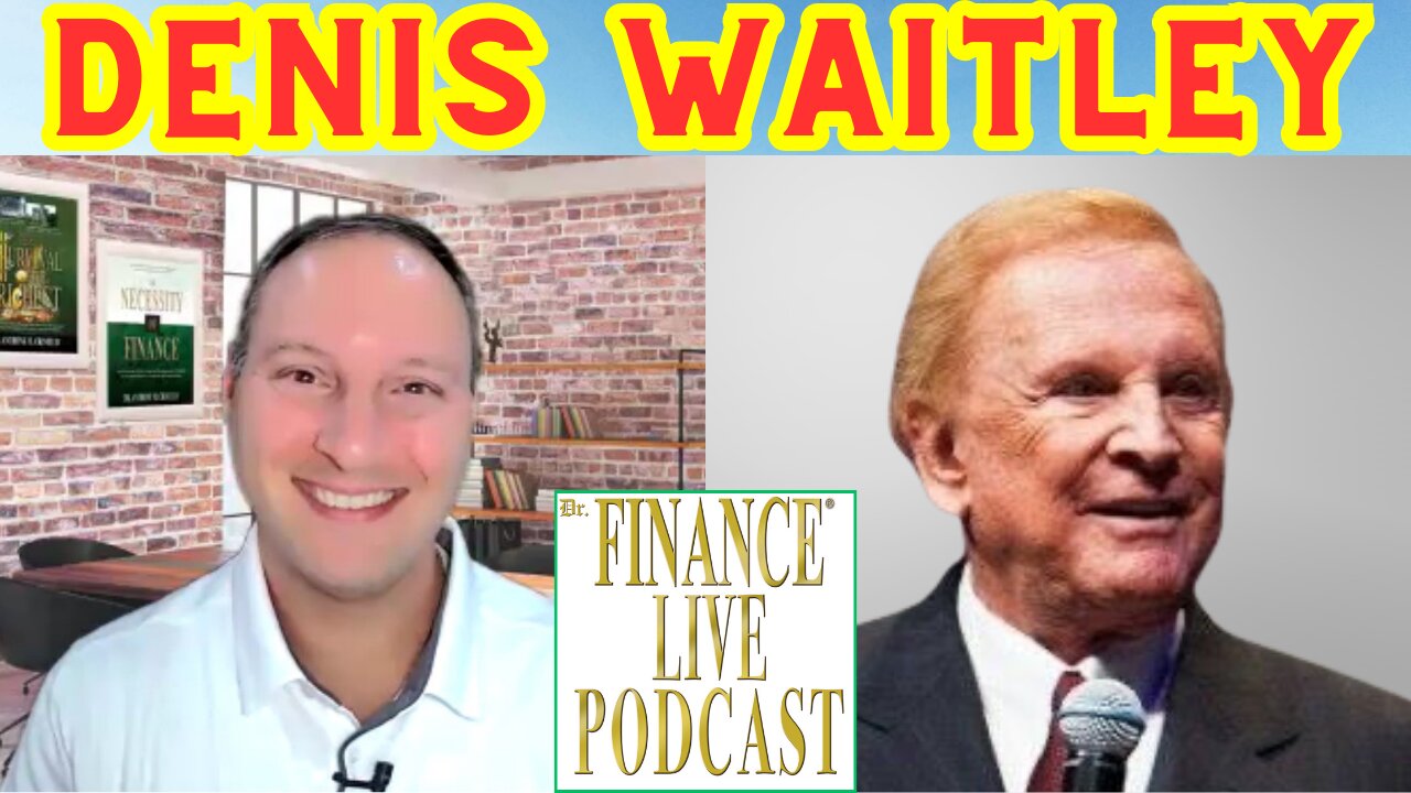 Dr. Finance Live Podcast Episode 33 - Dr. Denis Waitley Interview - Author and Hall of Fame Speaker