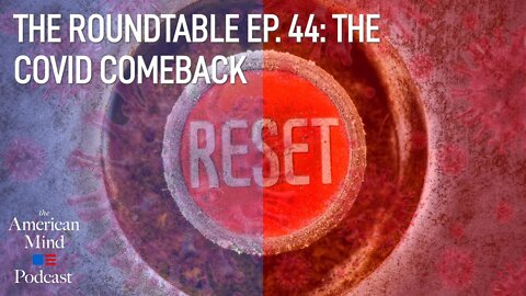 The COVID Comeback | The Roundtable Ep. 44