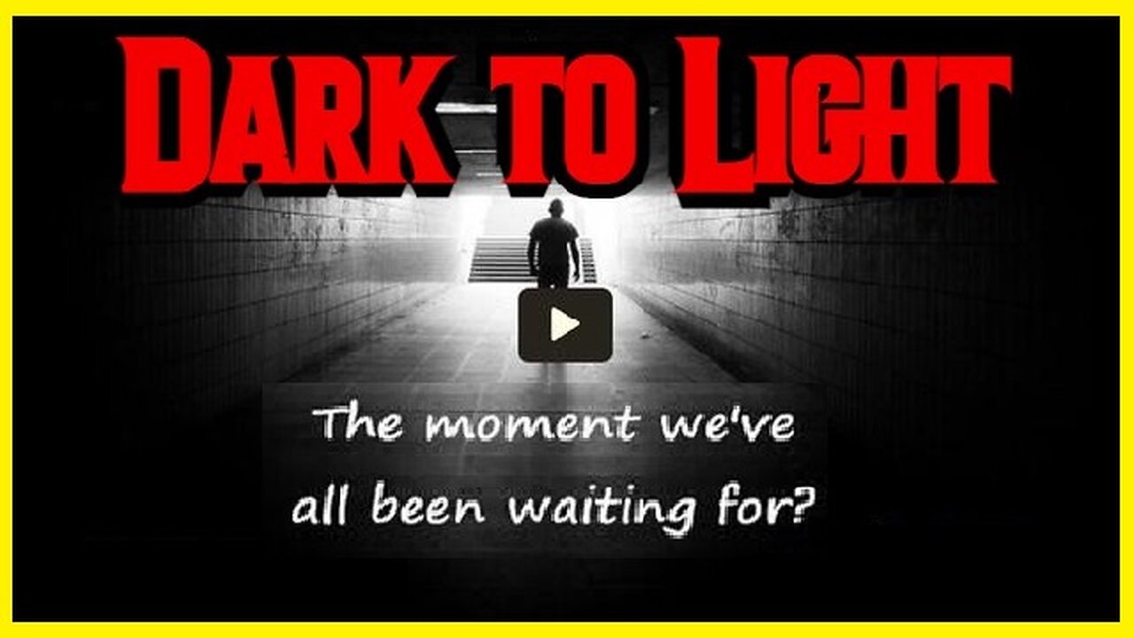 Dark to Light...The moment we've been waiting for?