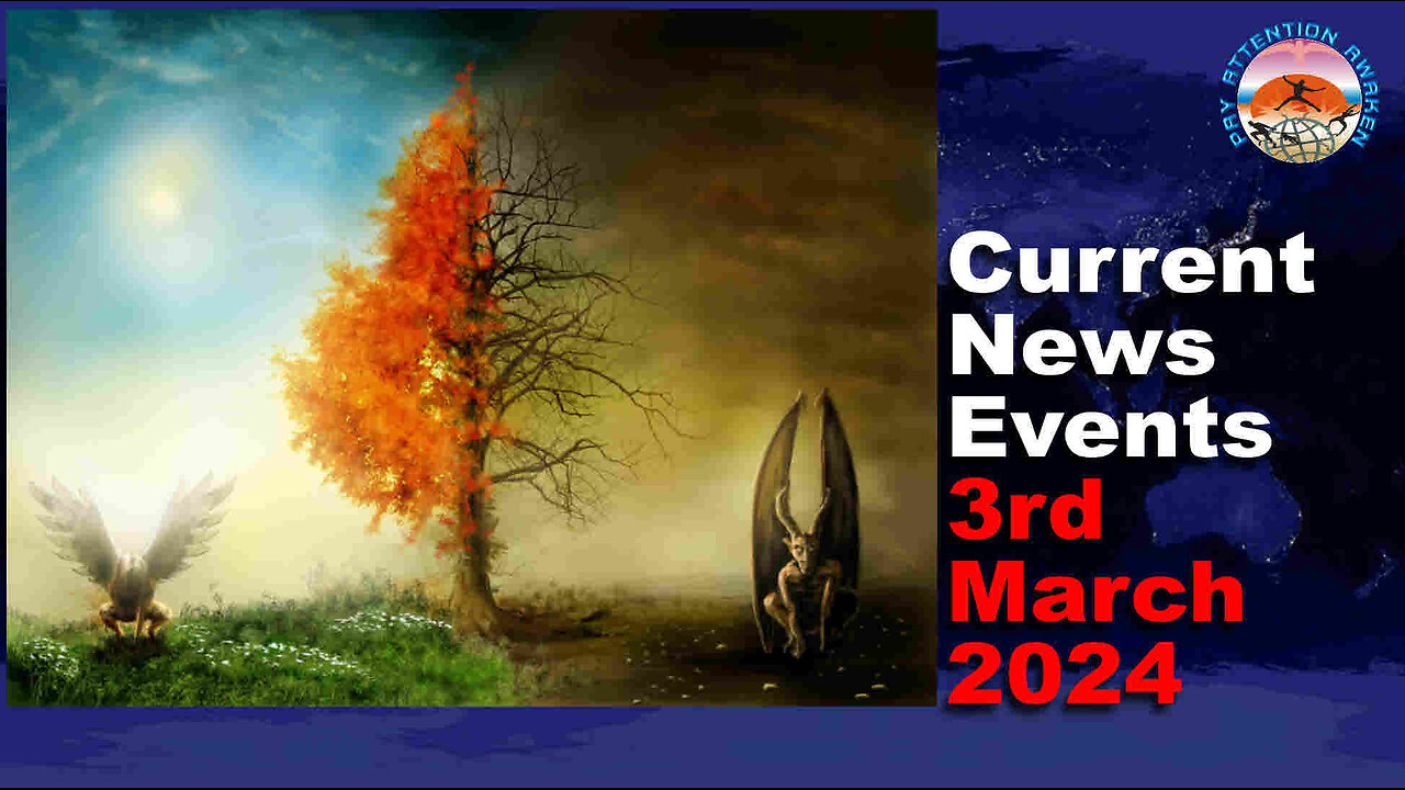 Current News Events - 3rd March 2024 - Hell on Earth!