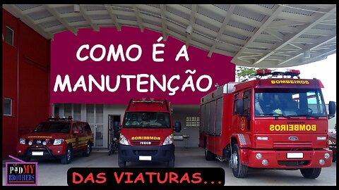 OS CAMINHÕES E VIATURAS DOS BOMBEIROS...