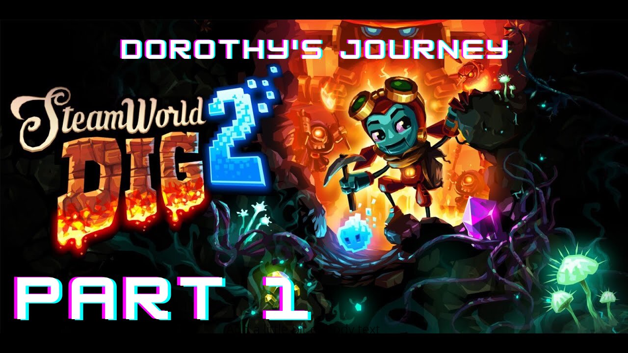 Steamworld Dig 2 (PC ) - Part 1