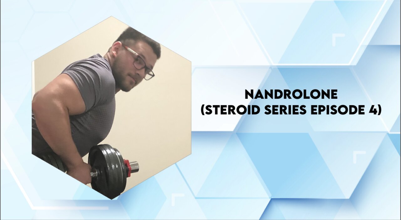 Nandrolone (Steroid Series Ep. 4)