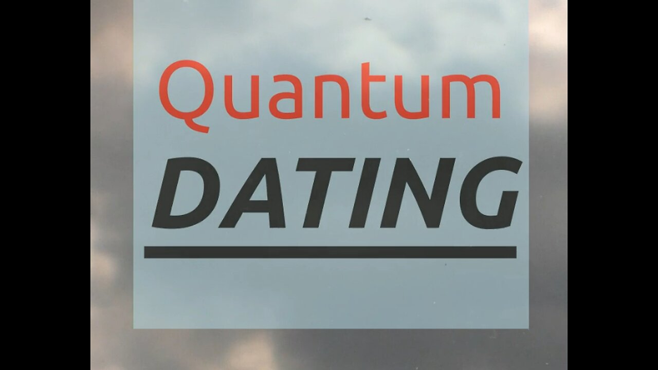 QUANTUM DATING!