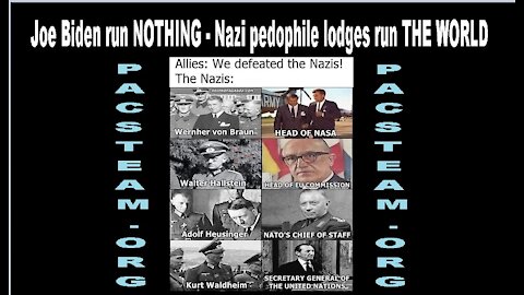 Joe Biden run NOTHING - Nazi pedophile lodges run THE WORLD