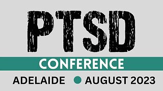 PTSD CONFERENCE - ADELAIDE - August 2023