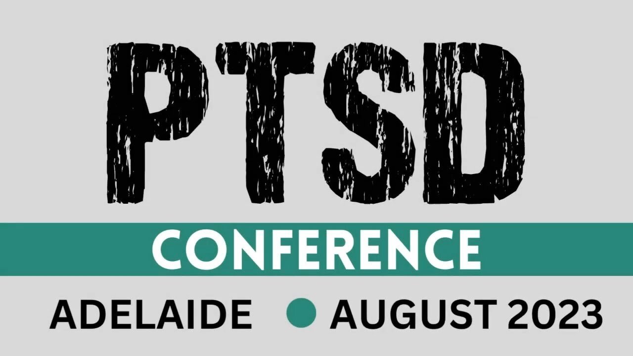 PTSD CONFERENCE - ADELAIDE - August 2023