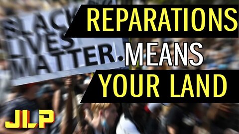 JLP | It Doesn't Stop at "Reparations"; California Creates Council to Consider Reparations