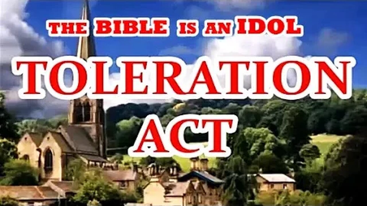 The Toleration Act, The Bible Is An Idol