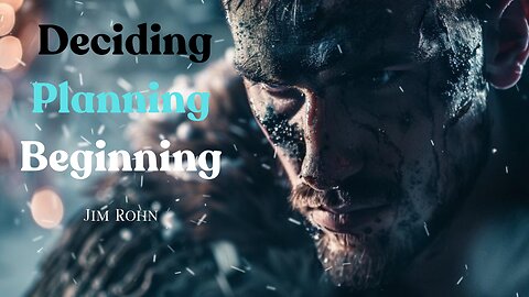 Deciding - Planning - Beginning - Jim Rohn - 3 steps