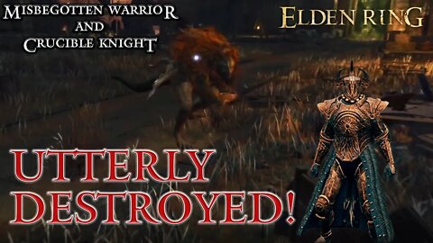 Elden Ring - Misbegotten Warrior & Crucible Knight Destroyed by Hammers!