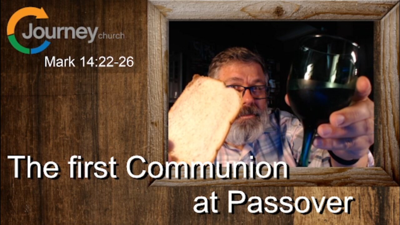 The first Communion at Passover. Mark 14:22-26