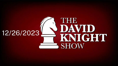 The David Knight Show - 12/26/2023