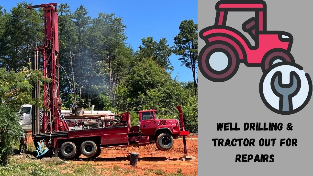 Well Drilling & Tractor out for Repairs