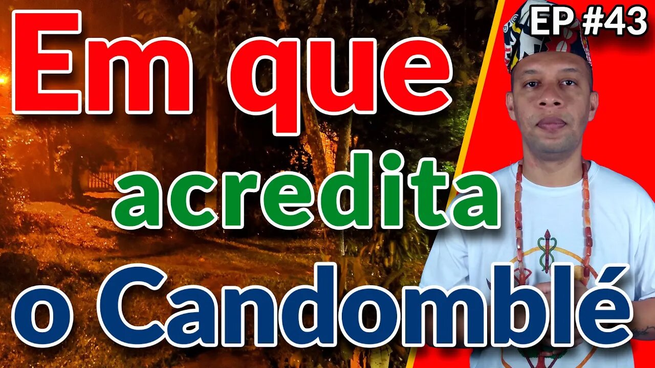 O que é candomblé e no que eles acreditam? - EP #43