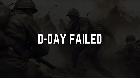 What If D-Day Failed During World War 2?