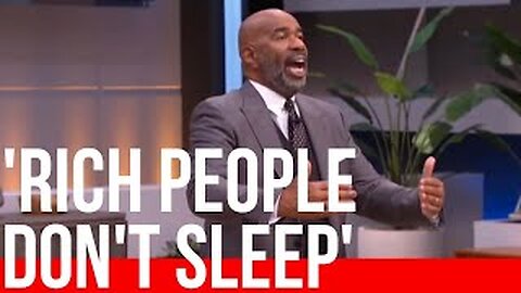 Unveiling the Truth: Steve Harvey on Why Rich People Don't Sleep 8 Hours a Day