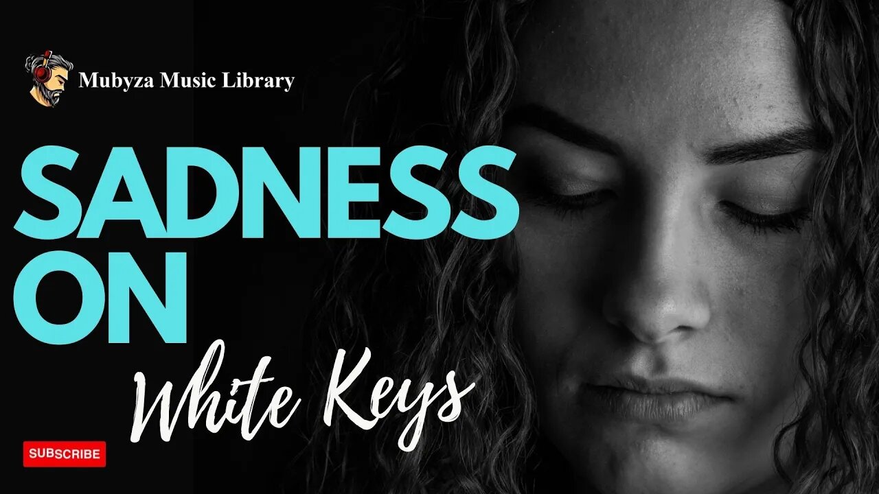 Sad Music | Sadness on White Keys | Kevin Macloed Mubyza