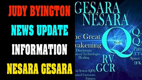 JUDY BYINGTON LATEST NEWS UPDATE INFORMATION NESARA GESARA !!!