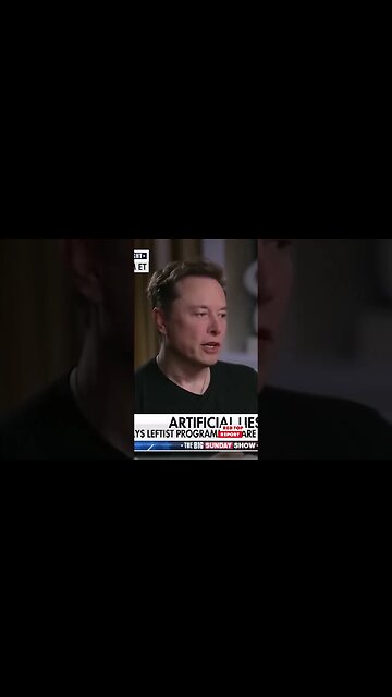 Elon Musk Says They're Training AI to lie to You