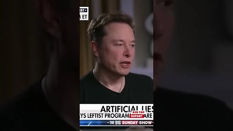 Elon Musk Says They're Training AI to lie to You