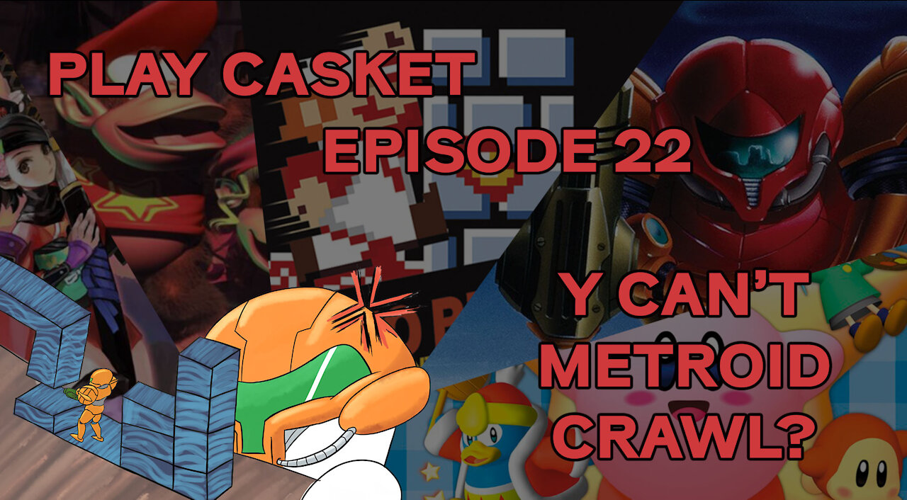 Episode 23 - Y Can't Metroid Crawl?