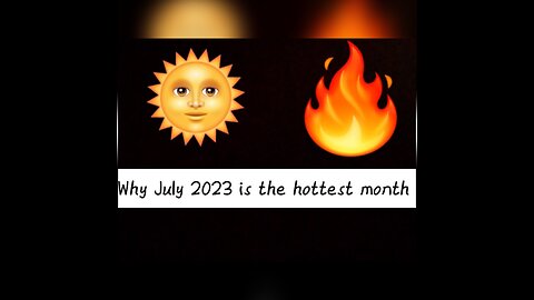 July 2023 is the most warmest month