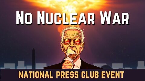 No Nuclear War: A Call for Reason (streamed live from the National Press Club on Dec 7 at 4 PM ET)