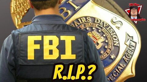 FBI, R.I.P.?