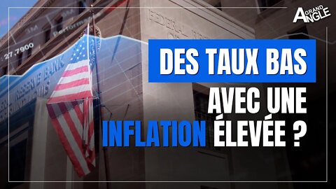 Des taux bas avec une inflation élevée ?